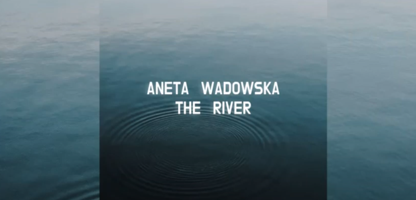 Aneta Wadowska – The River